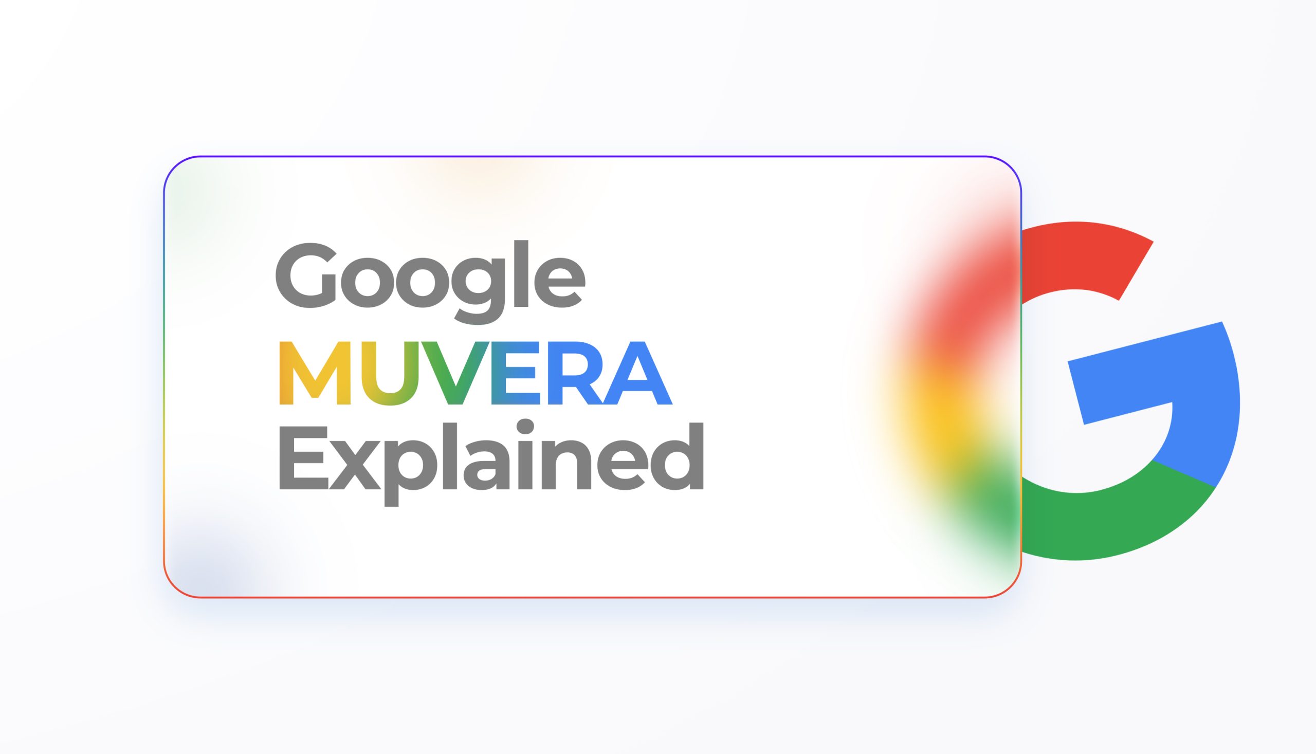 How Google’s MUVERA Changes Search