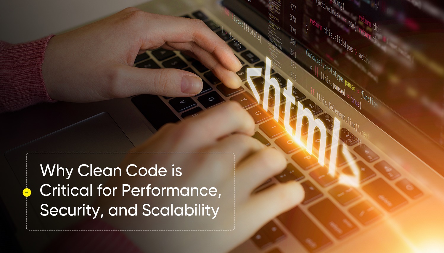 Developer typing on a laptop with HTML code on screen, illustrating clean code practices that improve website performance, strengthen security, and support scalable software development.